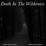 Death in the Wilderness (Unabridged) Audiobook, by Drac Von Stoller
