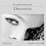 Decencia (Decency) (Unabridged) Audiobook, by alvaro Enrigue