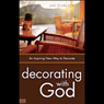 Decorating with God: An Inspiring New Way to Decorate (Unabridged) Audiobook, by Jan Scurlock