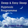 The Deep & Easy Sleep Programme (Unabridged) Audiobook, by Darren Marks