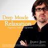 Deep Muscle Relaxation: Ideal for Athletes, Sporting Professionals and Keen Amateurs Audiobook, by Benjamin P. Bonetti