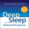 Deep Sleep with Medical Hypnosis: Find Restful, Restorative Sleep - Naturally (Unabridged) Audiobook, by Steven Gurgevich