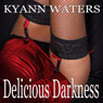 Delicious Darkness (Unabridged) Audiobook, by KyAnn Waters