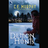 Demon Hunts (Unabridged) Audiobook, by C. E. Murphy