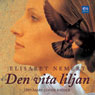 Den vita liljan (Unabridged) Audiobook, by Elisabet Nemert