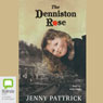 The Denniston Rose (Unabridged) Audiobook, by Jenny Pattrick