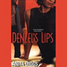 Denzels Lips (Unabridged) Audiobook, by Anita Diggs