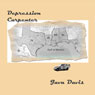 Depression Carpenter (Unabridged) Audiobook, by Java Davis