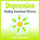 Depression: Healing Emotional Distress (Unabridged) Audiobook, by Linda Hurcombe