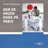 Der er ingen ende pa Paris (There Is No End in Paris) (Unabridged) Audiobook, by Ernest Hemingway