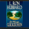 Der Weg Zum Glucklichsein (The Way to Happiness) (Unabridged) Audiobook, by L. Ron Hubbard