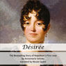 Desiree: The Bestselling Story of Napoleons First Love (Unabridged) Audiobook, by Annemarie Selinko