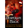 Desperate Magic: The Chronicles of Arandal, Book 3 (Unabridged) Audiobook, by Rebecca York