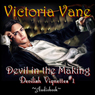 Devil in the Making: The Devil DeVere (Unabridged) Audiobook, by Victoria Vane