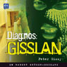 Diagnos: gisslan (Unabridged) Audiobook, by Peter Gissy