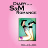 Diary of an S&M Romance (Unabridged) Audiobook, by Dollie Llama