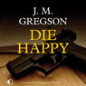 Die Happy: A Lambert and Hook Mystery (Unabridged) Audiobook, by J. M. Gregson