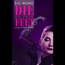 Die on Your Feet (Unabridged) Audiobook, by S. G. Wong