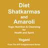 Diet, Shatkarmas and Amaroli: Yogic Nutrition & Cleansing for Health and Spirit (Unabridged) Audiobook, by Yogani