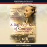 A Different Kind of Courage (Unabridged) Audiobook, by Gretel Wachtel