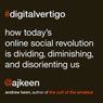 Digital Vertigo: How Todays Online Social Revolution Is Dividing, Diminishing, and Disorienting Us (Unabridged) Audiobook, by Andrew Keen
