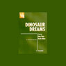 Dinosaur Dreams Audiobook, by Tom Szentgyorgyi