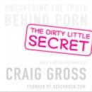 Dirty Little Secret (Unabridged) Audiobook, by Craig Gross