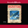 Disasters: Natural and Man-Made Catastrophes Through the Centuries (Unabridged) Audiobook, by Brenda Guiberson