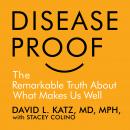 Disease-Proof: The Remarkable Truth About What Keeps Us Well Audiobook, by David L. Katz