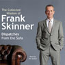 Dispatches from the Sofa: The Collected Wisdom of Frank Skinner (Abridged) Audiobook, by Frank Skinner