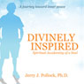 Divinely Inspired: Spiritual Awakening of a Soul Audiobook, by Jerry J. Pollock