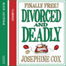 Divorced and Deadly (Unabridged) Audiobook, by Josephine Cox