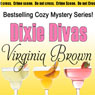 Dixie Divas: Dixie Divas Mysteries, Book 1 (Unabridged) Audiobook, by Virginia Brown