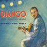 Django: Worlds Greatest Guitarist (Unabridged) Audiobook, by Bonnie Christensen