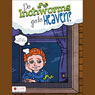 Do Inchworms Go to Heaven? (Unabridged) Audiobook, by April A. Bruni
