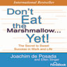 Dont Eat the Marshmallow... Yet!: The Secret to Sweet Success in Work and Life (Unabridged) Audiobook, by Joachim De Posada