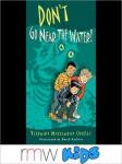 Dont Go Near the Water!: Bram Reading series (Unabridged) Audiobook, by Veronika Martenova Charles