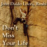 Dont Miss Your Life: Teachings of the Insentient Audiobook, by John Daido Loori Roshi