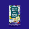 Dont Sweat the Small Stuff: P.S. Its All Small Stuff Audiobook, by Michael R. Mantell