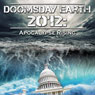 Doomsday Earth 2012: Apocalypse Rising Audiobook, by World Wide Multi Media