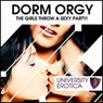 Dorm Orgy: The Girls Throw a Sexy Party!: University Erotica (Unabridged) Audiobook, by Lucy Pant