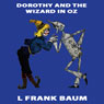 Dorothy and the Wizard of Oz: Wizard of Oz, Book 4, Special Annotated Edition (Unabridged) Audiobook, by L. Frank Baum