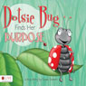 Dotsie Bug Finds Her Purpose (Unabridged) Audiobook, by Susan Sowers