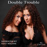 Double Trouble (Unabridged) Audiobook, by Carl East
