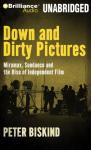 Down and Dirty Pictures: Miramax, Sundance and the Rise of Independent Film (Unabridged) Audiobook, by Peter Biskind