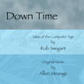 Down Time (Unabridged) Audiobook, by Rob Swigart