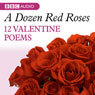 A Dozen Red Roses: 12 Valentines Poems Audiobook, by Various 