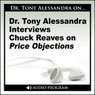 Dr. Tony Alessandra Interviews Chuck Reaves on Price Objections Audiobook, by Chuck Reaves