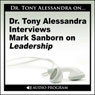 Dr. Tony Alessandra Interviews Mark Sanborn on Leadership Audiobook, by Mark Sanborn