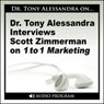 Dr. Tony Alessandra Interviews Scott Zimmerman on One-to-One Marketing Audiobook, by Scott Zimmerman